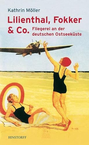 Lilienthal, Fokker & Co: Fliegerei an der deutschen Ostseeküste